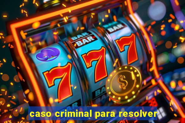 caso criminal para resolver